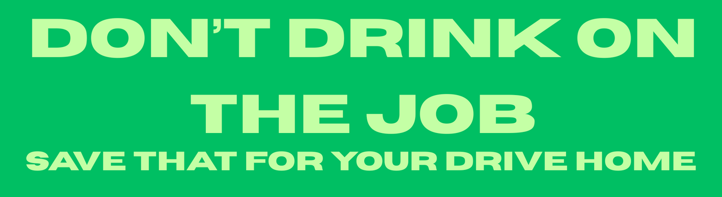 Don't Drink on the Job Sticker