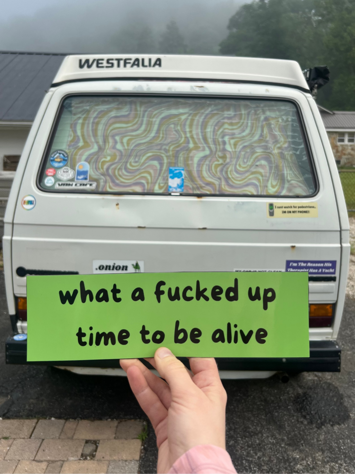 what a fucked up time to be alive sticker