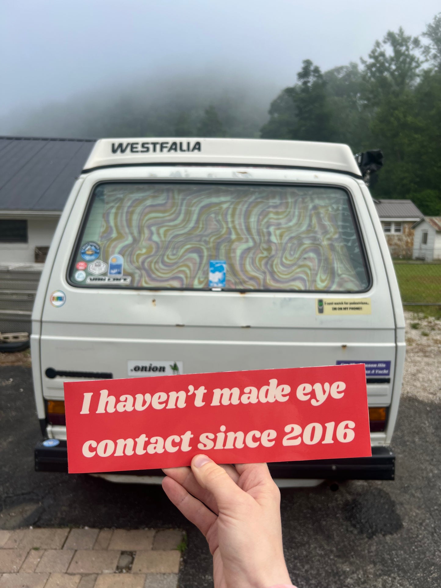I haven't made eye contact since 2016