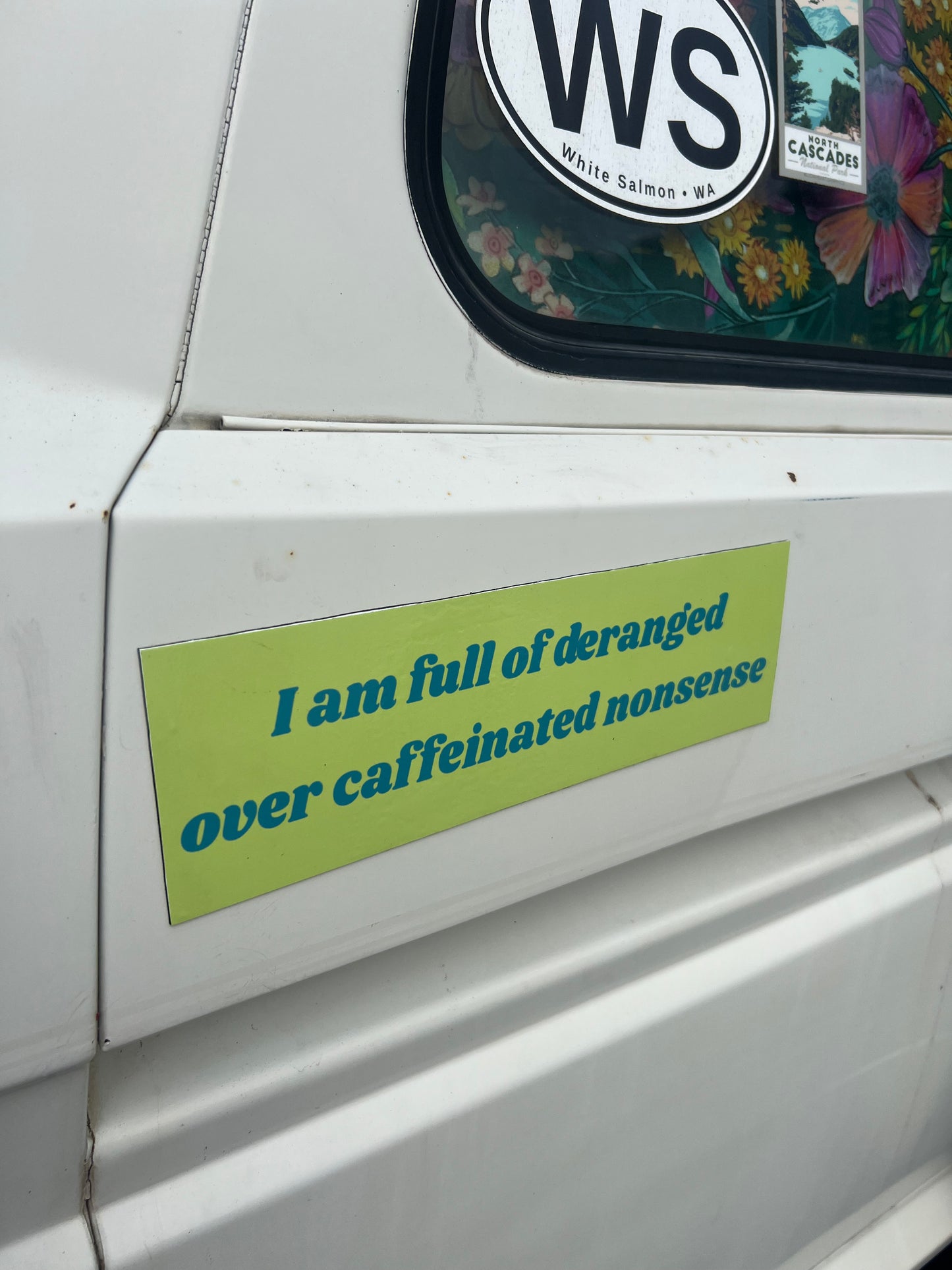 I am full of deranged over caffeinated nonsense sticker