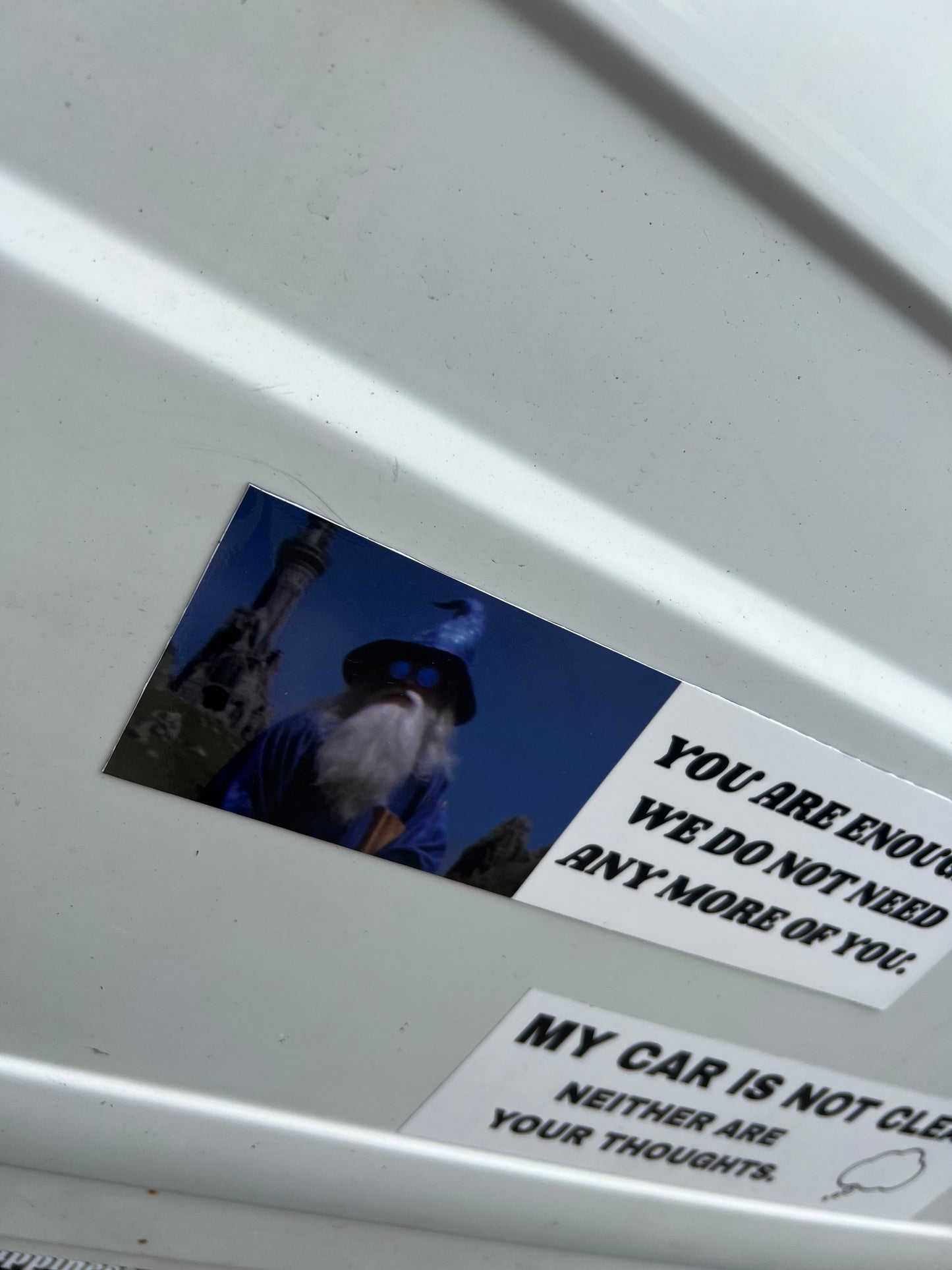 You are enough. we do not need any more of you. sticker