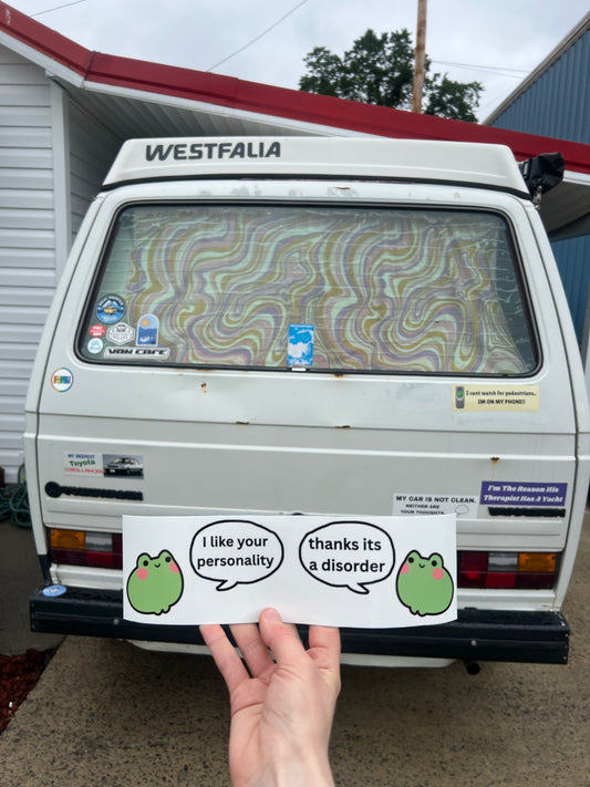 I like your personality. thanks its a disorder. sticker