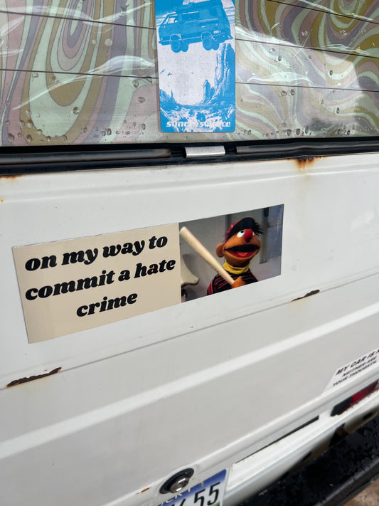 Off to commit a hate crime ernie sesame street sticker