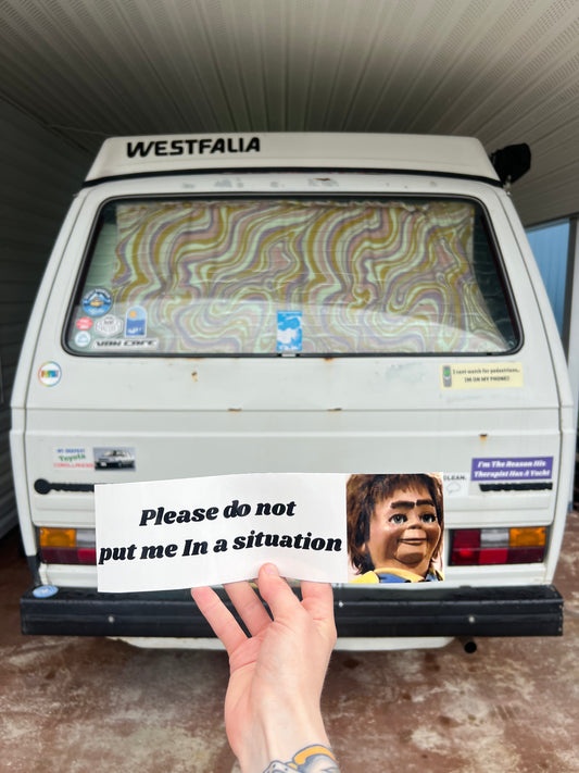 Do not put me in a situation sticker