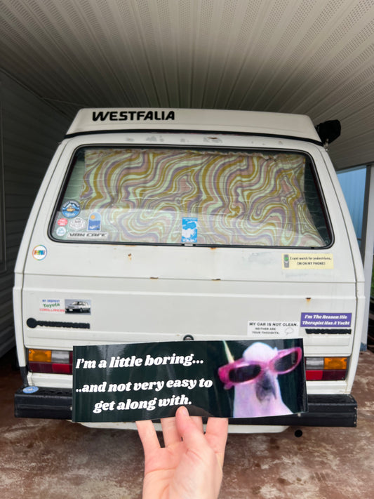 Im a little boring and not very easy to get along with sticker