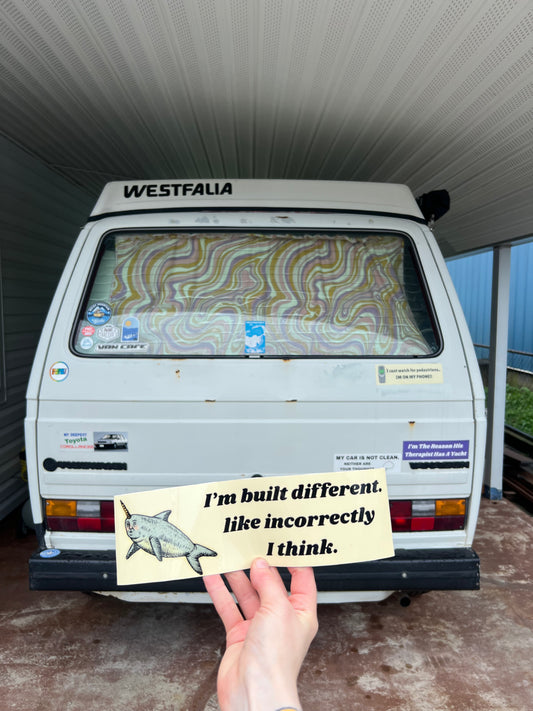 I'm built different. like incorrectly I think. sticker
