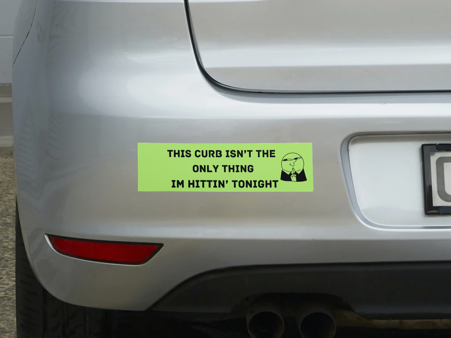This Curb isn't the Only Thing I'm Hittin' Tonight Bumper Sticker