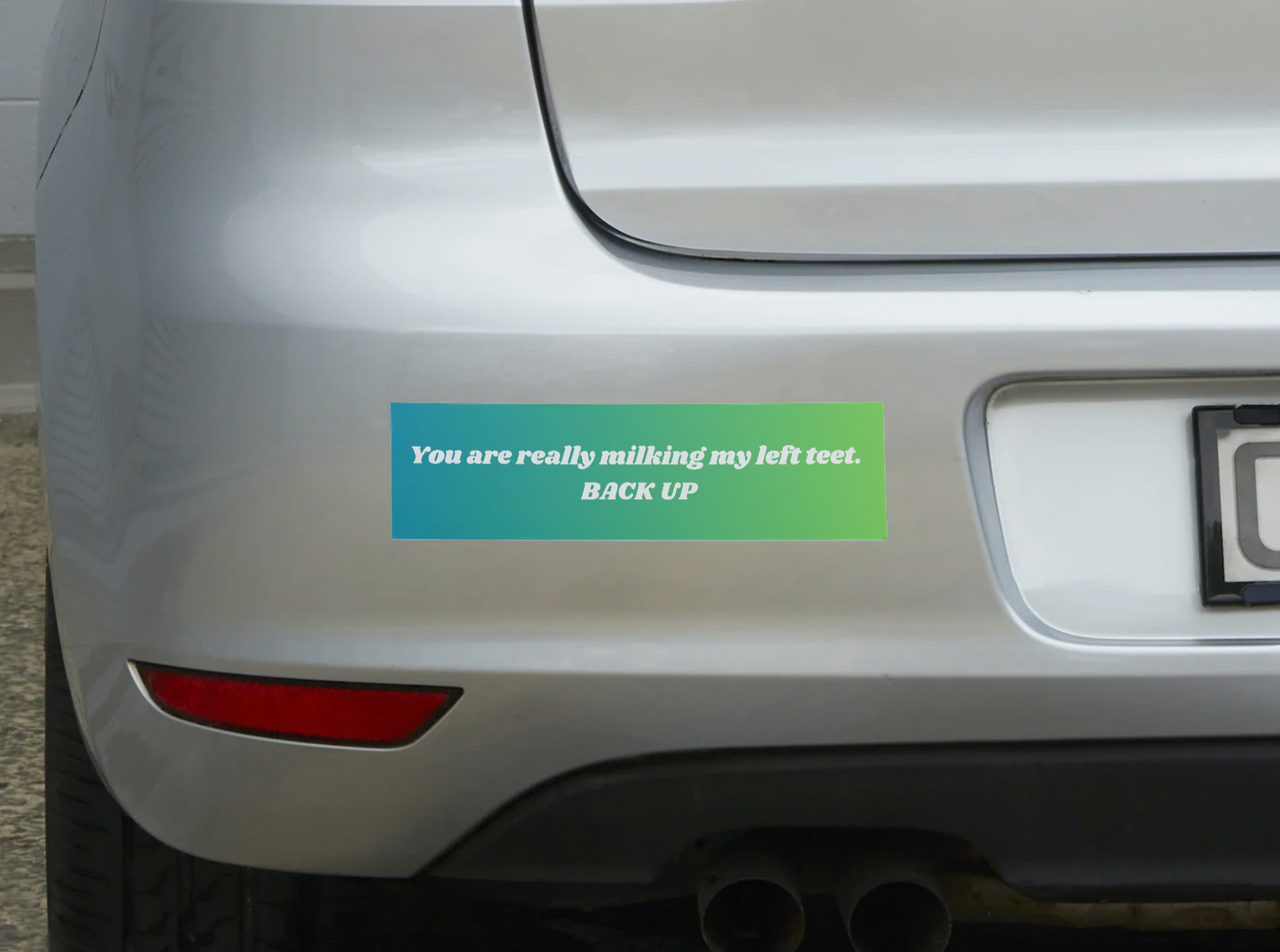 You Are Really Milking My Left Teet Sticker