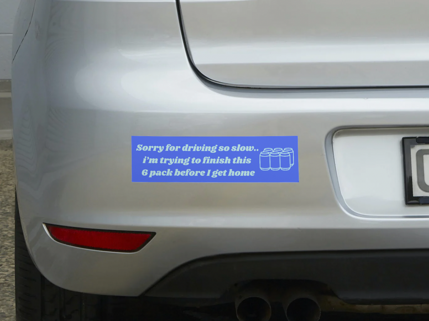 Sorry I'm Driving So Slow.. 6 Pack Sticker