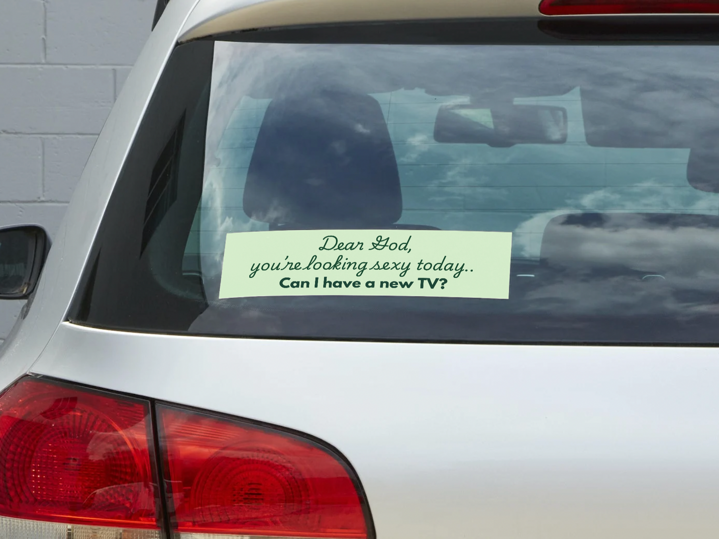 Dear God, You're Looking Sexy Today, Can I Have A New TV? Sticker