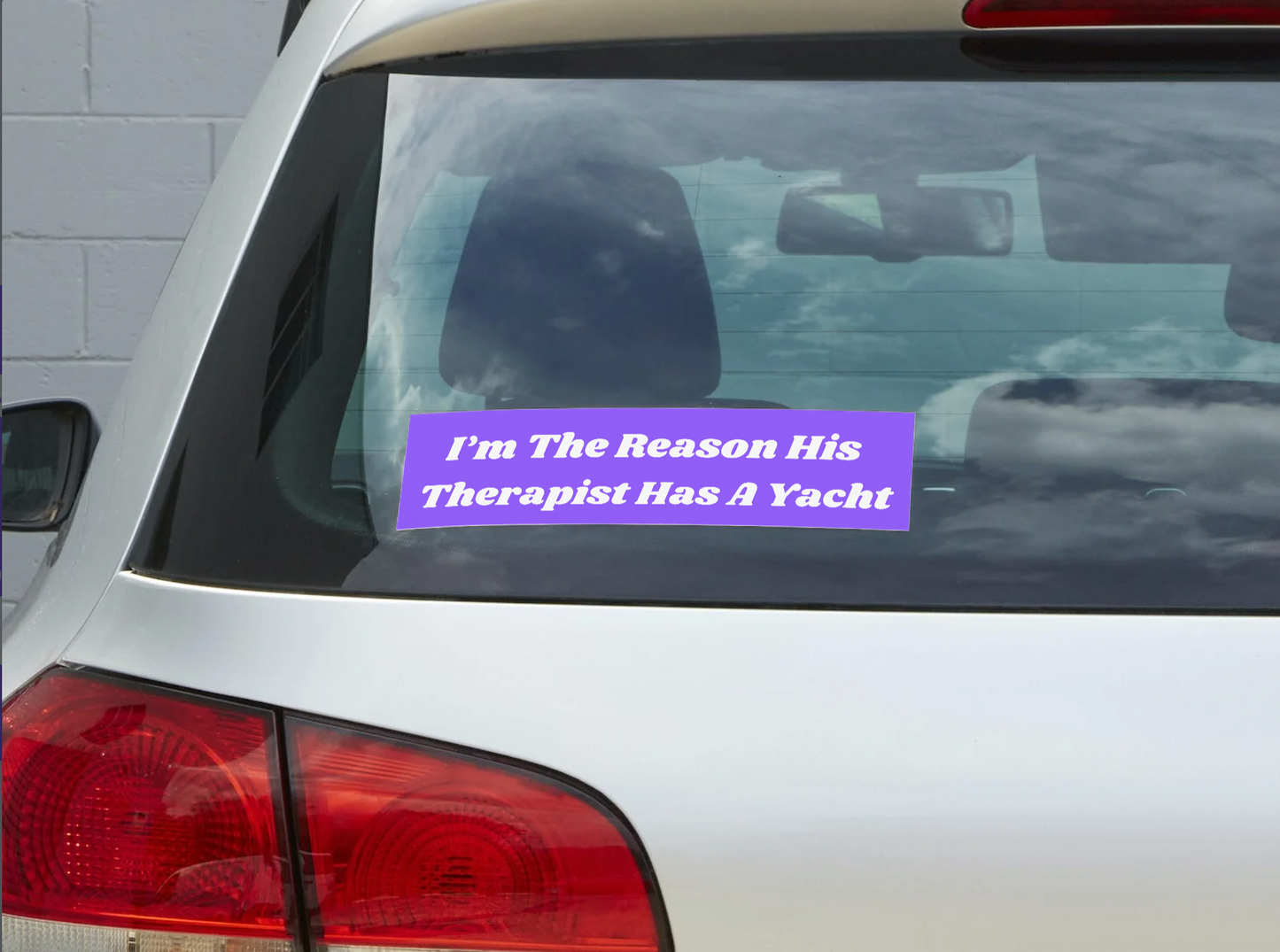I'm The Reason His Therapist Has a Yacht Sticker