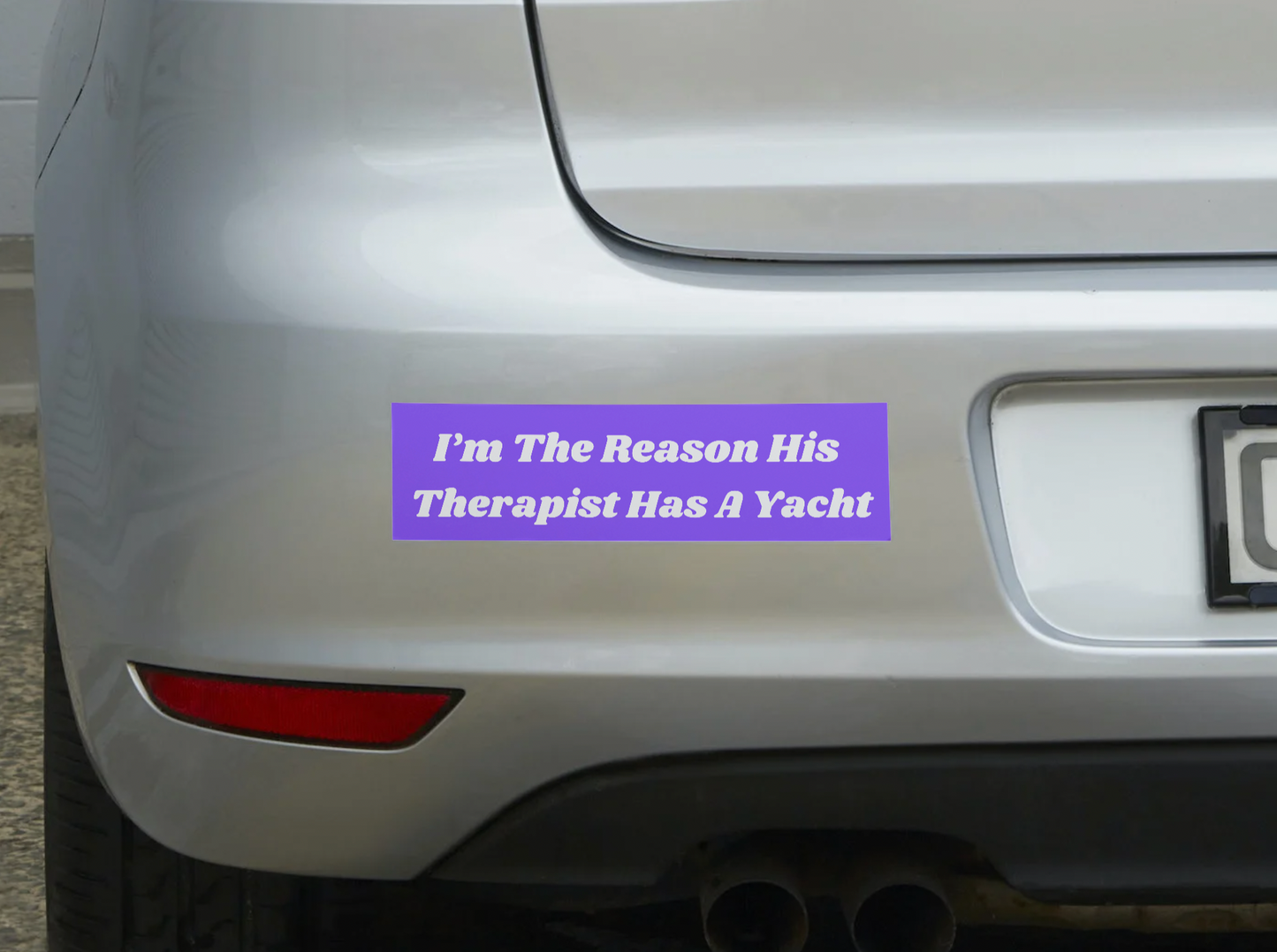 I'm The Reason His Therapist Has a Yacht Sticker