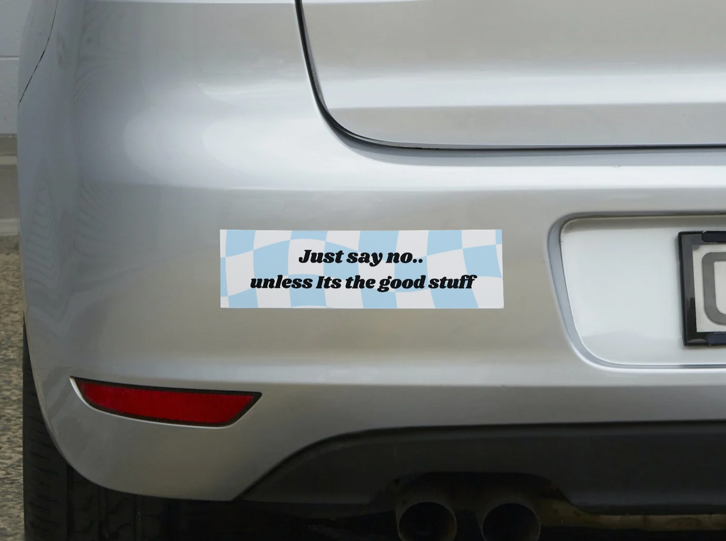 Just Say No.. Unless it's the Good Stuff Sticker