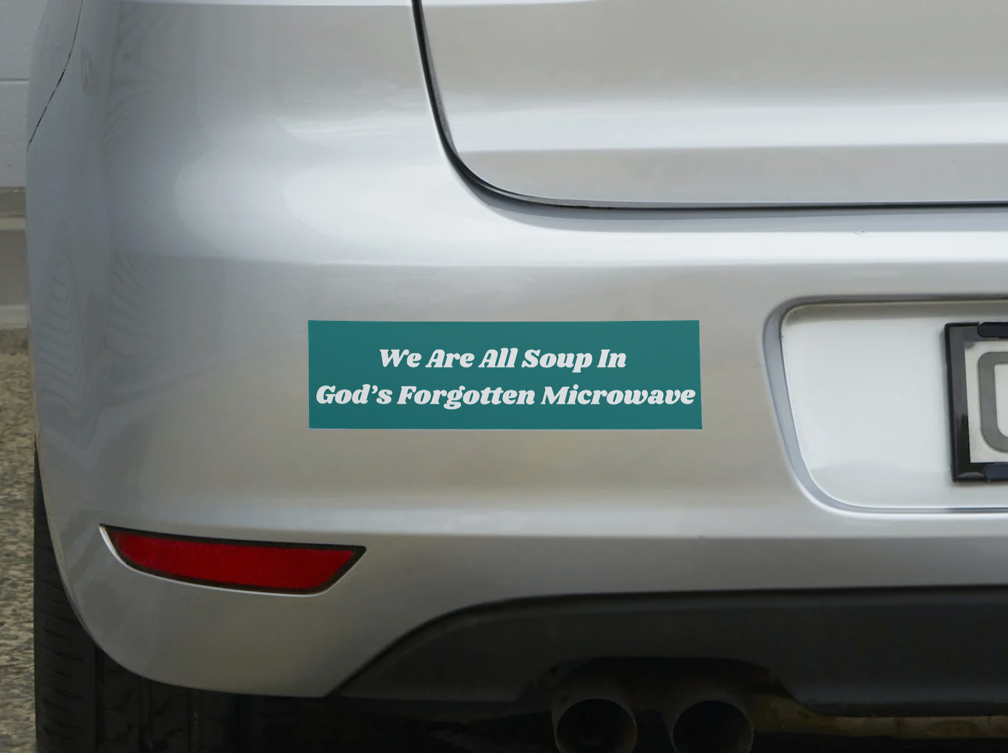 We Are All Soup in God's Forgotten Microwave Sticker