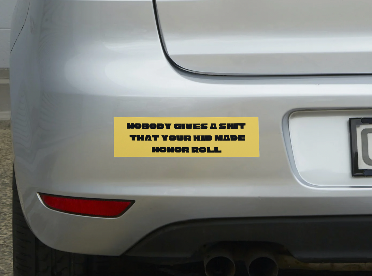 Nobody Gives a Shit That Your Kid Made Honor Roll Sticker